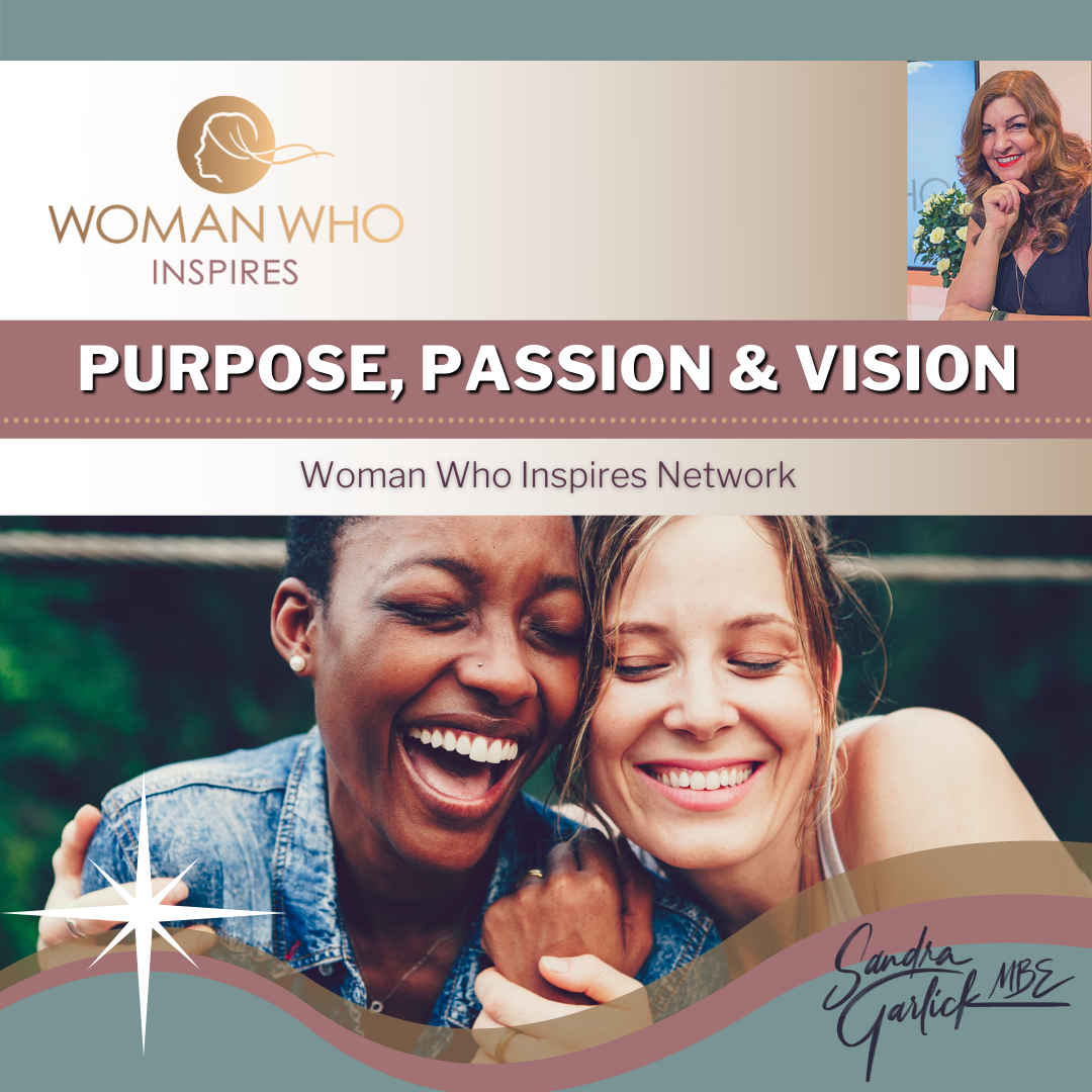 Purpose, Passion & Vision, Woman Who Inspires Online Network