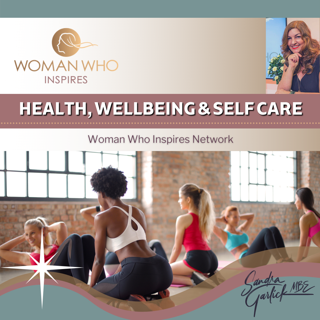 Health Wellbeing & Self Care at the Woman Who Inspires Online Network