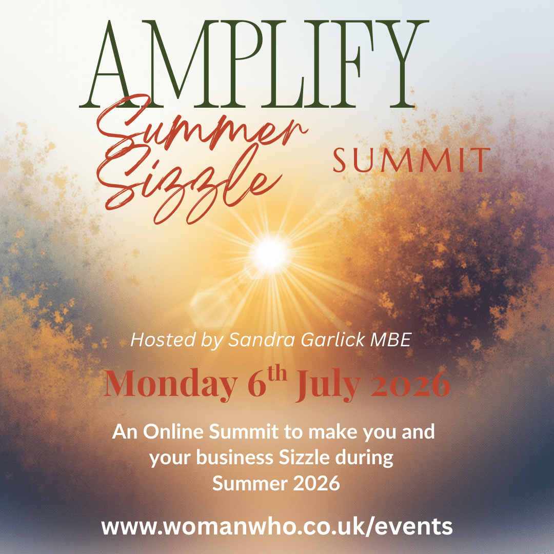 Amplify Summer Sizzle Summi on Monday 6th July hosted by Sandra Garlick MBEhttps://womanwho.co.uk/events/